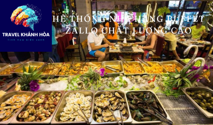 Top 5 Địa điểm Buffet Hải Sản Nổi Tiếng Tại Nha Trang: Hệ thống nhà hàng buffet Zallo chất lượng cao