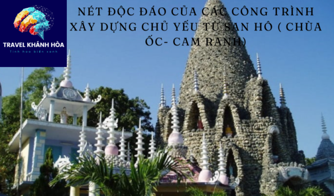 Nét độc đáo của các công trình xây dựng chủ yếu từ san hô