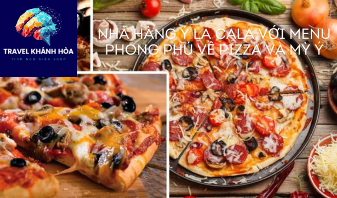 Nhà hàng Ý La Cala với menu phong phú về pizza và mỳ ý